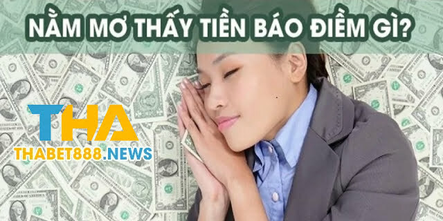 Nằm mơ thấy tiền là điềm lành hay dữ